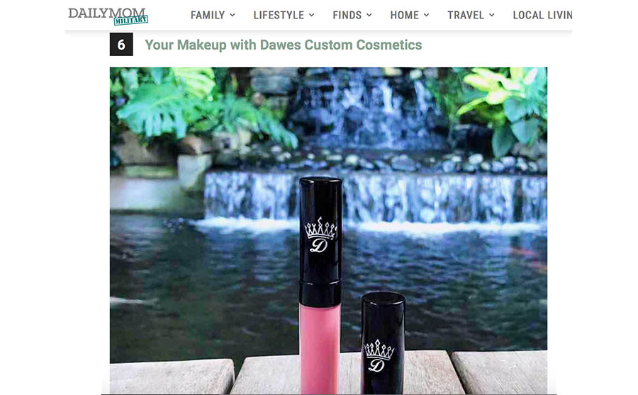 Daily Mom Miltary Blog Feature : Dawes Custom Cosmetics